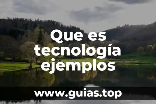 Que es un modelo en tecnologia 4 Que es tecnología ejemplos