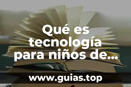 Qué es una ecuación de segundo grado en matemáticas 6 Qué es tecnología para niños de segundo grado