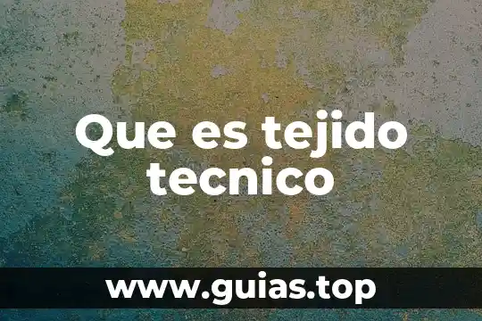 Que es un cultivo de tejido animal 5 Que es tejido tecnico
