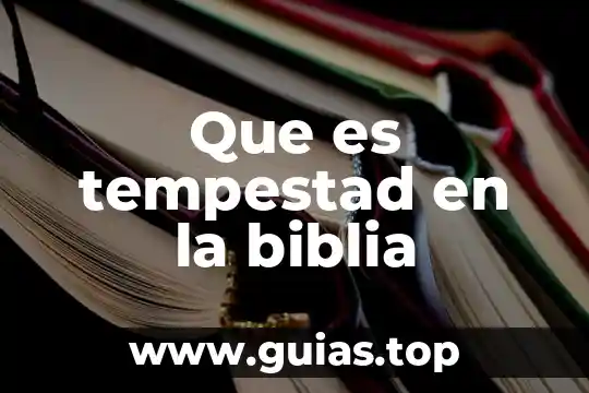 Que es la verdad de acuerdo a la biblia 3 Que es tempestad en la biblia