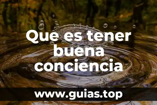 Que es tener dignidad ejemplos 6 Que es tener buena conciencia