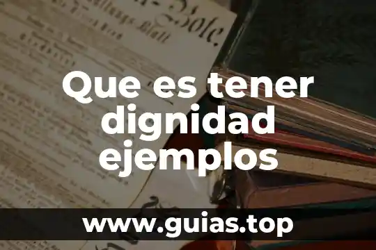 Que es tener buena conciencia 4 Que es tener dignidad ejemplos