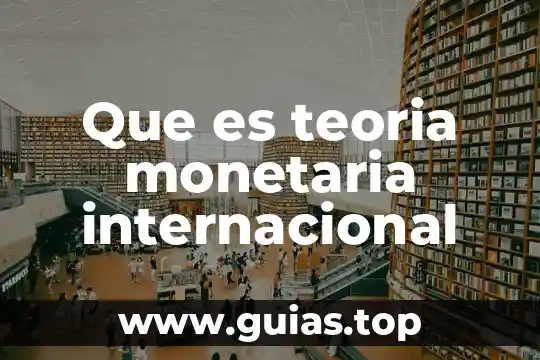 Que es ciencia metodo y teoría 5 Que es teoria monetaria internacional