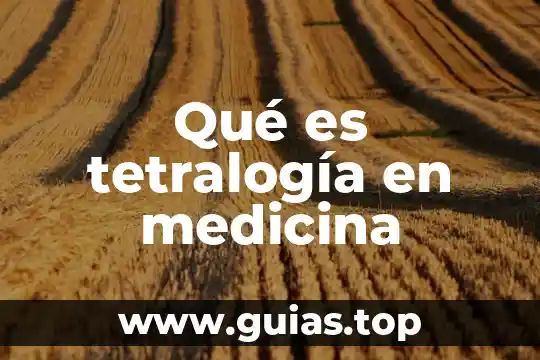 Qué es la medicina señalítica 7 Qué es tetralogía en medicina