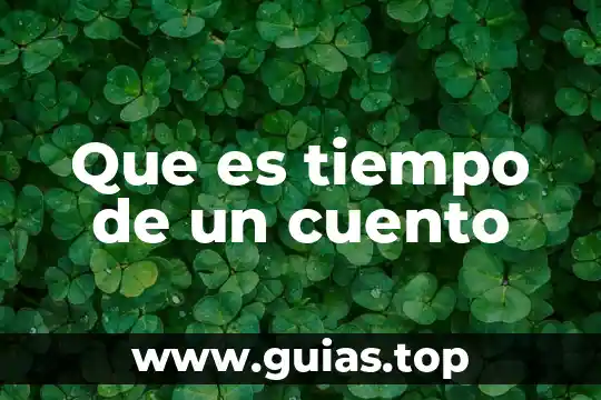 Que es el tiempo pasado compuesto 3 Que es tiempo de un cuento