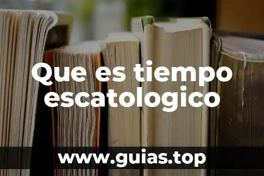 Que es tiempo de amortizacion 3 Que es tiempo escatologico