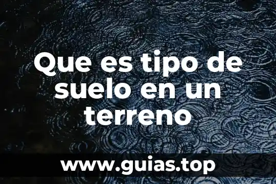 Tipo experimental que es 6 Que es tipo de suelo en un terreno