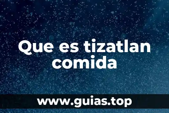 Qué es comida dietética 3 Que es tizatlan comida