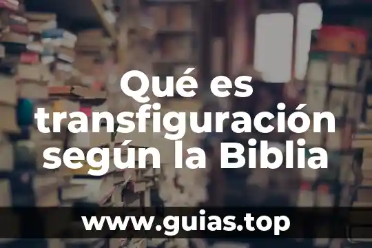 Que es ser fariseo segun la biblia 7 Qué es transfiguración según la Biblia
