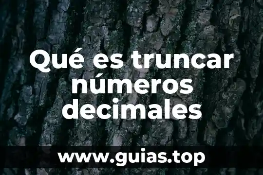 Que es suma y resta de numeros decimales 5 Qué es truncar números decimales