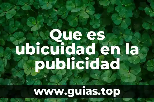 Que es ubicuidad en la publicidad