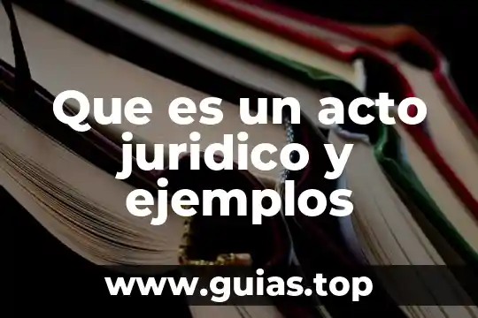 Que es libertad ejemplos de niños 6 Que es un acto juridico y ejemplos