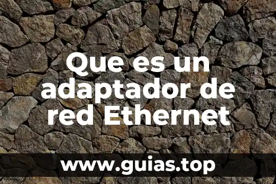 Adaptador de ca que es 3 Que es un adaptador de red Ethernet