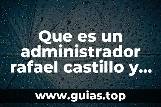 Que es ejecutar como administrador 3 Que es un administrador rafael castillo y cruz
