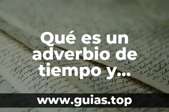 Qué es un adverbio de afirmación y ejemplos 5 Qué es un adverbio de tiempo y cuando se utiliza