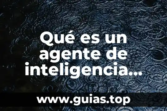 Que es el mapa conceptual ejemplos y caracteristicas 7 Qué es un agente de inteligencia artificial cuadro conceptual