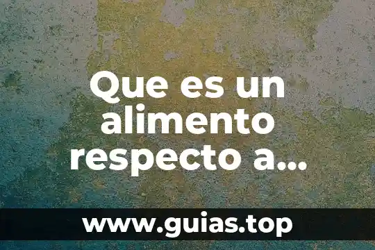 De que es un alimento 4 Que es un alimento respecto a restaurantes