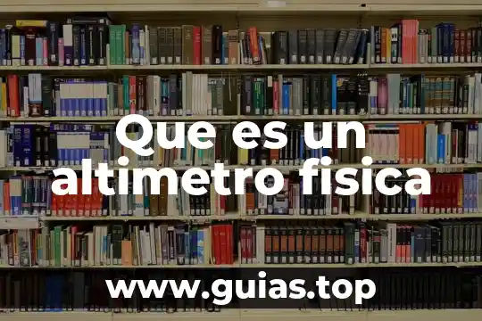 Que es accion en fisica 7 Que es un altimetro fisica