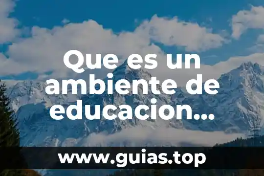 Que es la calidad de educacion en mexico 6 Que es un ambiente de educacion ambiental sistemas distribuidos