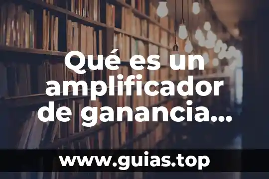 Que es amplificador de señal para tv digital 3 Qué es un amplificador de ganancia variable