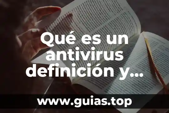 Que es una reseña descriptiva definicion 3 Qué es un antivirus definición y ejemplos