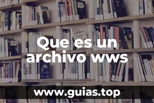 Qué es un archivo digital y cómo está compuesto 4 Que es un archivo wws