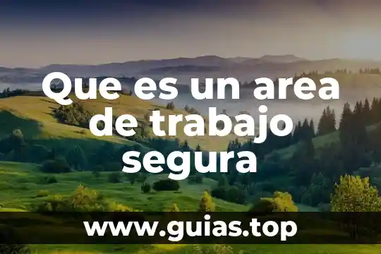 Que es sangre segura 6 Que es un area de trabajo segura