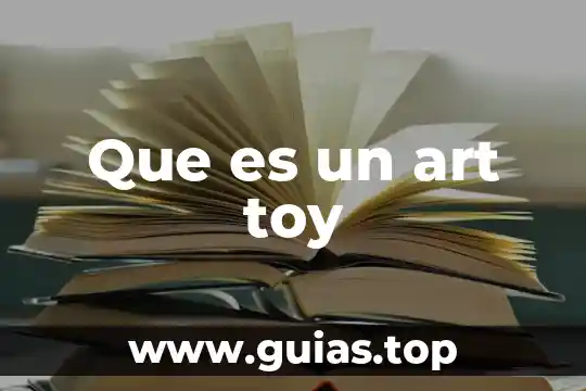 Https enlacearquitectura com que es el land art 4 Que es un art toy