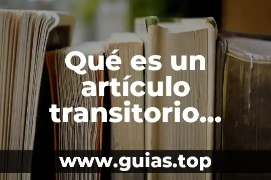 Que es capacidad segun la suprema corte de justicia 7 Qué es un artículo transitorio Suprema Corte