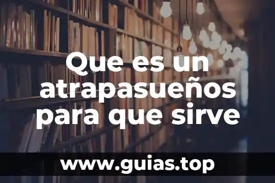 Juegos serpientes y escaleras por qué es importante 6 Que es un atrapasueños para que sirve