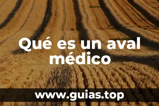 Qué es un aval médico
