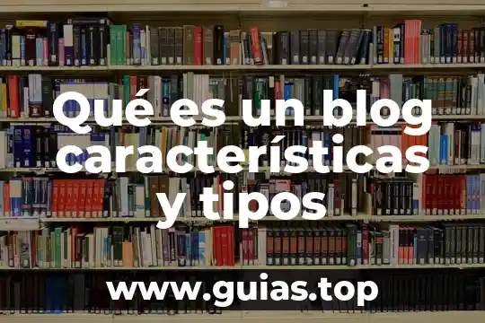 Que es un compilador caracteristicas 8 Qué es un blog características y tipos
