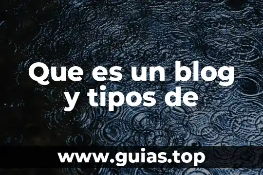 En informática que es blog 7 Que es un blog y tipos de