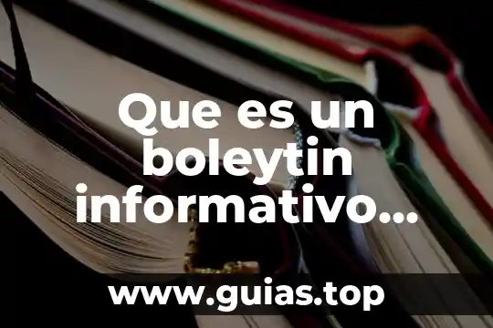 Que es un articulo informativo ciencias de la comunicacion 8 Que es un boleytin informativo escolar