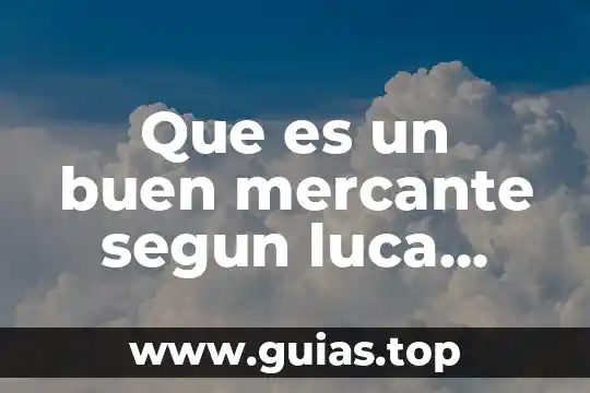 Qué es un buen viaje 3 Que es un buen mercante segun luca pacioli