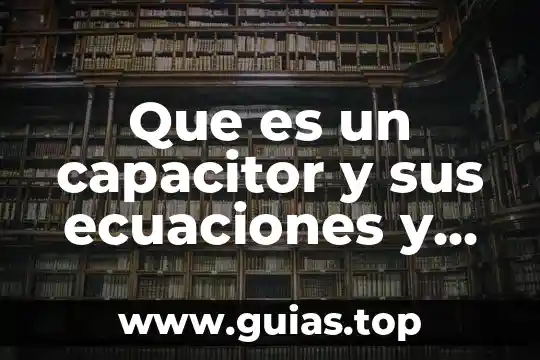 Que es un sistema de ecuaciones lineales en algebra lineal 6 Que es un capacitor y sus ecuaciones y tipos