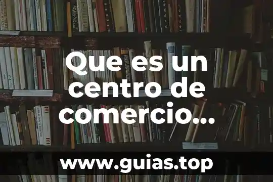 Que es un centro de comercio mundial
