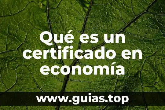 Que es un certificado de firma electronica avanzada 3 Qu茅 es un certificado en econom铆a