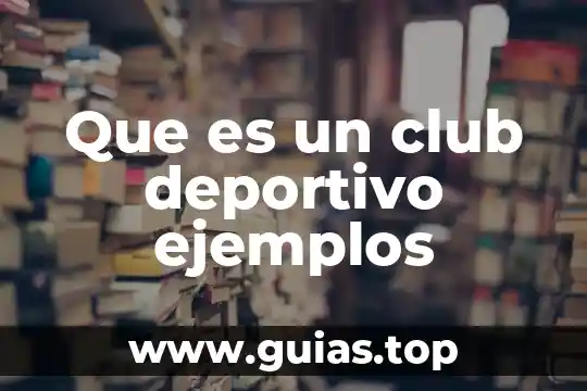 Que es un artículo deportivo 5 Que es un club deportivo ejemplos