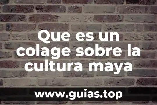 Que es el juego dela pelota maya 3 Que es un colage sobre la cultura maya