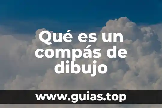 Que es dibujo y tipos de dibujo 6 Qué es un compás de dibujo