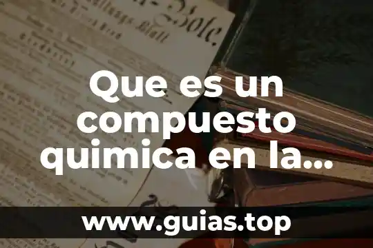 Hnmo que es en quimica 4 Que es un compuesto quimica en la biologia