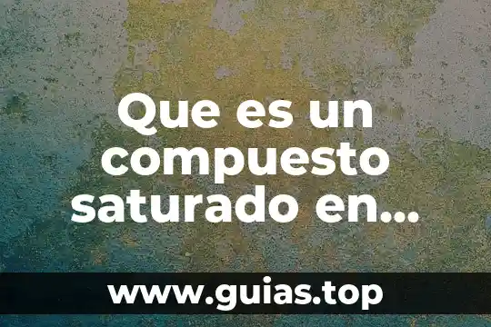 Que es un sistema en quimica ejemplos 5 Que es un compuesto saturado en quimica