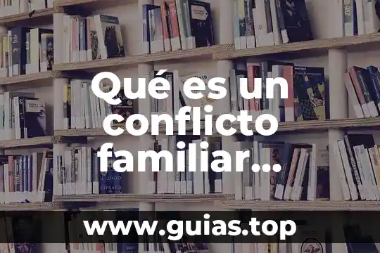 Que es cuento y tipos ejemplos 6 Qué es un conflicto familiar ejemplos