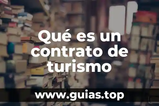 Qué es el turismo de sol y playa 5 Qué es un contrato de turismo
