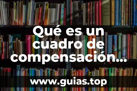 Que es be cuadro 7 Qué es un cuadro de compensación en un CV
