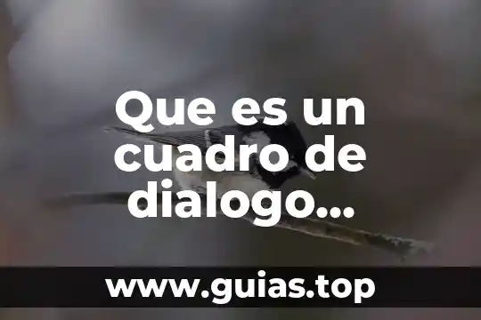 Qué es cuadro o esquema 8 Que es un cuadro de dialogo ejemplos