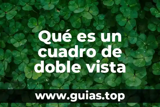 Que es el color distintos tipos de vista 3 Qué es un cuadro de doble vista