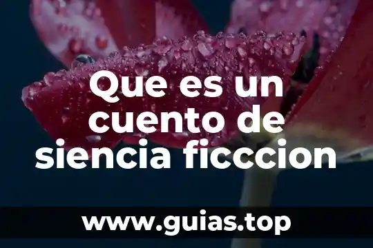 Que es el cuento populares 5 Que es un cuento de siencia ficccion
