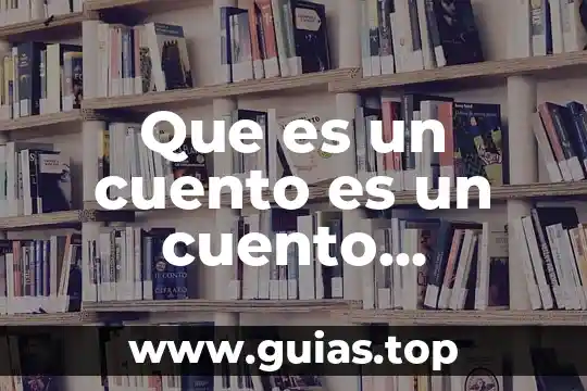 Que es cuento en prosa 4 Que es un cuento es un cuento naturalista